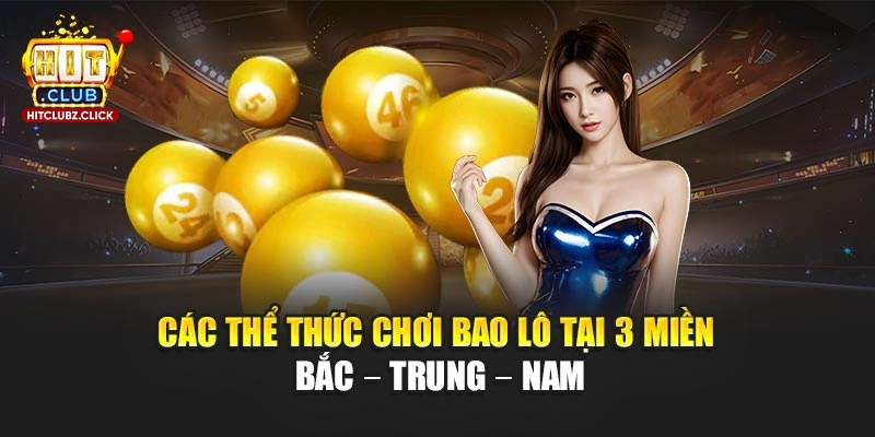Các thể thức chơi bao lô tại 3 miền Bắc – Trung – Nam