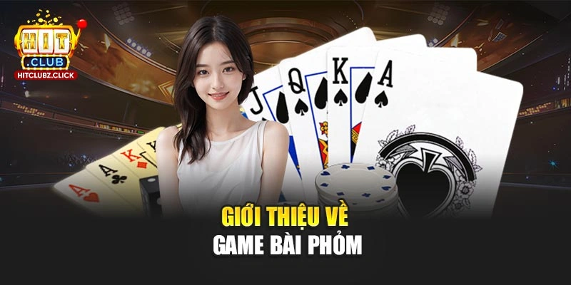 Giới thiệu về game bài Phỏm