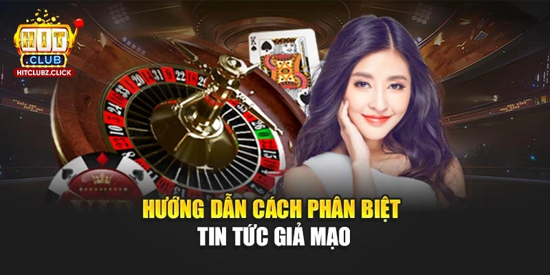 Hướng dẫn cách phân biệt tin tức giả mạo