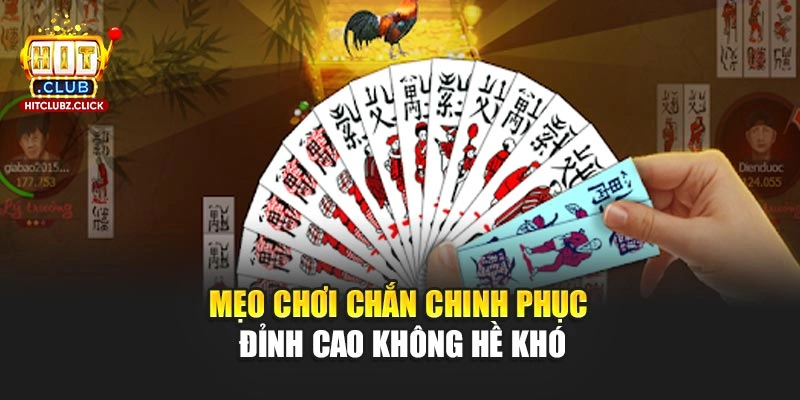 Mẹo chơi Chắn chinh phục đỉnh cao không hề khó