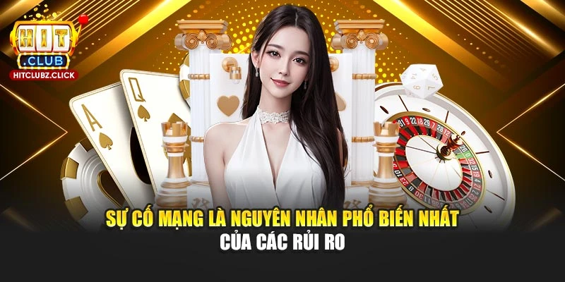 Sự cố mạng là nguyên nhân phổ biến nhất của các rủi ro