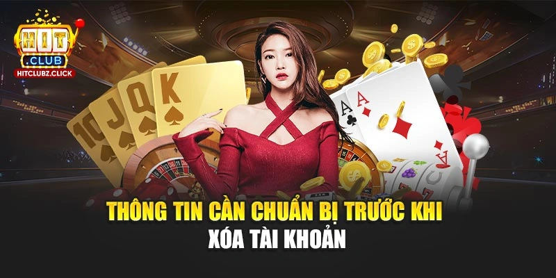 Thông tin cần chuẩn bị trước khi xóa tài khoản