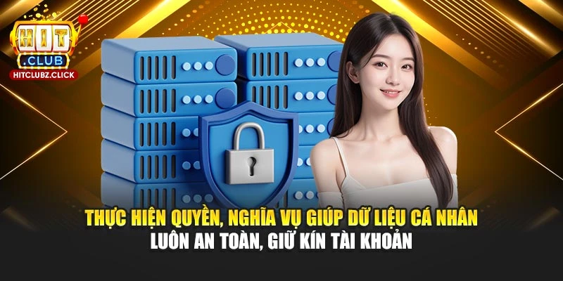 Thực hiện quyền, nghĩa vụ giúp dữ liệu cá nhân luôn an toàn, giữ kín tài khoản